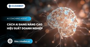 AI Coaching Agent là gì? Cách AI đang nâng cao hiệu suất doanh nghiệp