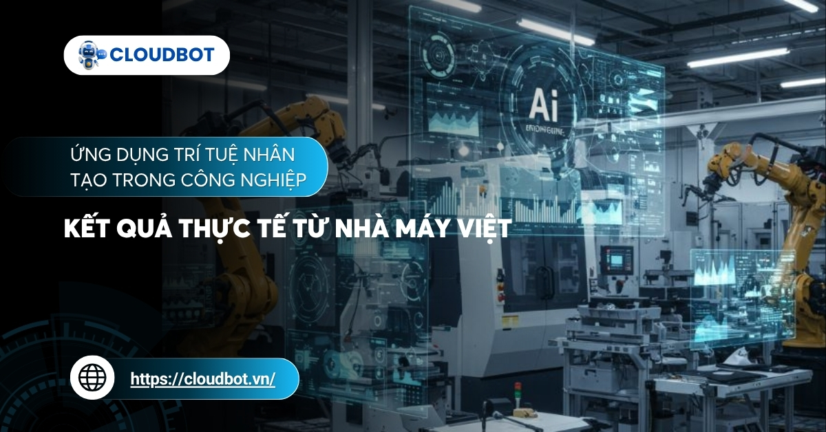 Ứng dụng trí tuệ nhân tạo trong công nghiệp: Kết quả thực tế từ nhà máy việt